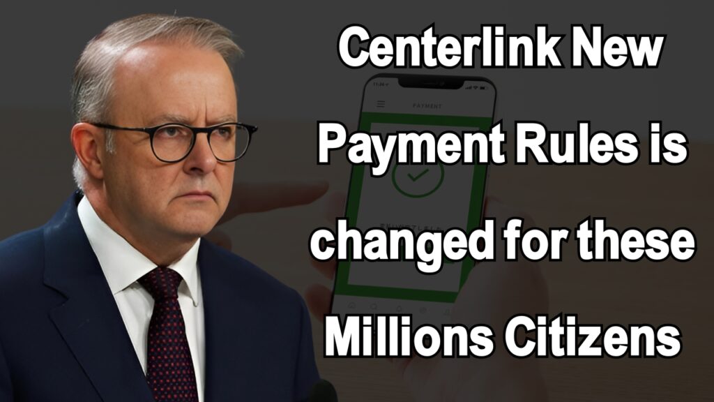 Centerlink New Payment Rules
